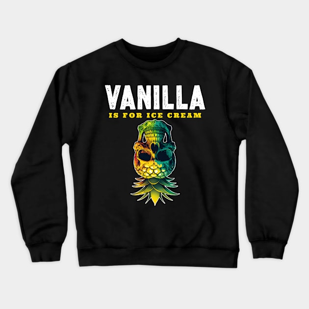 Vanilla is for Ice Cream Crewneck Sweatshirt by qwertydesigns